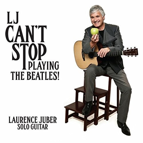 Juber, Laurence: LJ Can't Stop Playing The Beatles