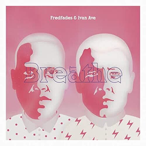 Fredfades & Ivan Ave: Breathe
