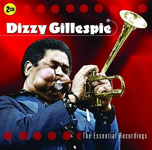 Gillespie, Dizzy: Essential Recordings