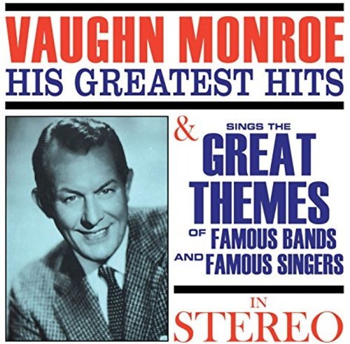 Monroe, Vaughn: Greatest Hits / Sings The Great Themes Of Famous