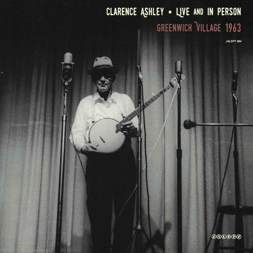Clarence Ashley: Live And In Person: Greenwich Village 1963