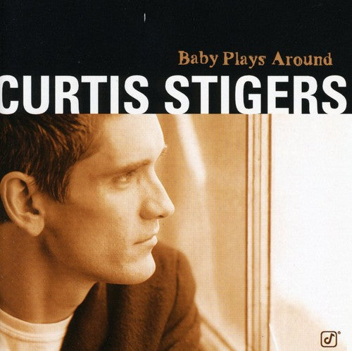 Stigers, Curtis: Baby Plays Around