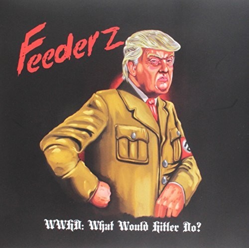 Feederz: Wwhd: What Would Hitler Do?