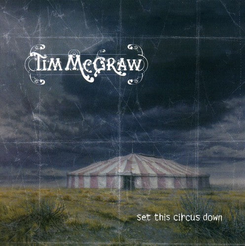 McGraw, Tim: Set This Circus Down