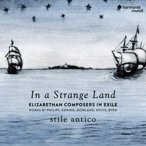 Stile Antico: In A Strange Land - Elizabethan Composers In Exile