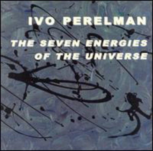 Perelman, Ivo: The Seven Energies Of The Universe