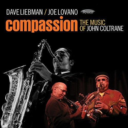 Liebman, Dave / Lovano, Joe: Compassion: The Music Of John Coltrane