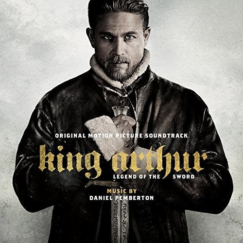 Pemberton, Daniel: King Arthur: Legend of the Sword (Original Motion Picture Soundtrack)