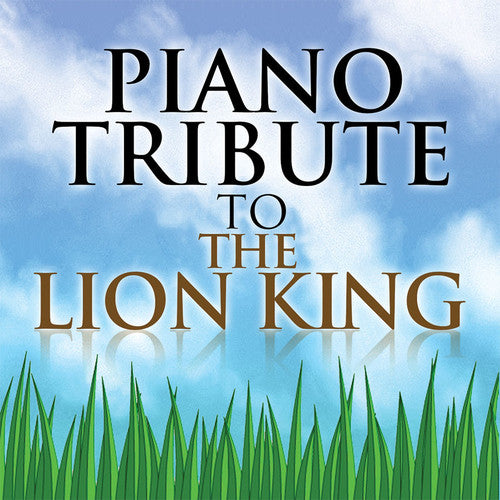Piano Tribute Players: Piano Tribute to The Lion King