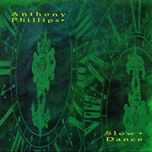 Phillips, Anthony: Slow Dance: Remastered & Expanded Deluxe Edition