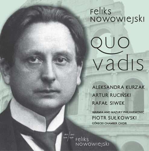 Nowowiejski / Kurzak / Rucinski / Szumski: Feliks Nowowiejski: Quo Vadis