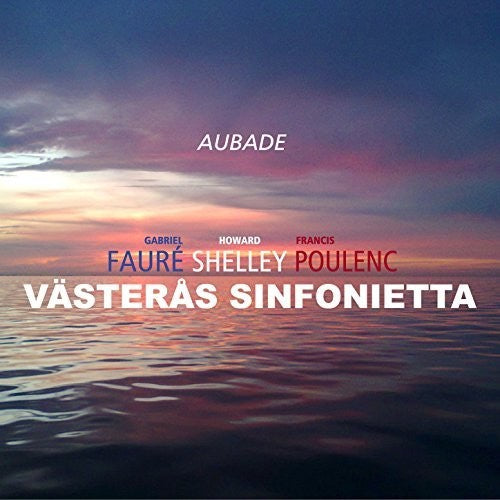 Faure / Poulenc / Sinfonietta / Howard: Aubade