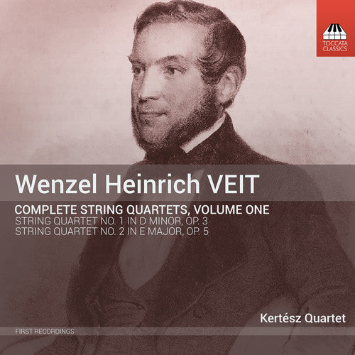 Veit / Kertesz String Quartet: Wenzel Heinrich Veit: Complete String Quartets Vol 1