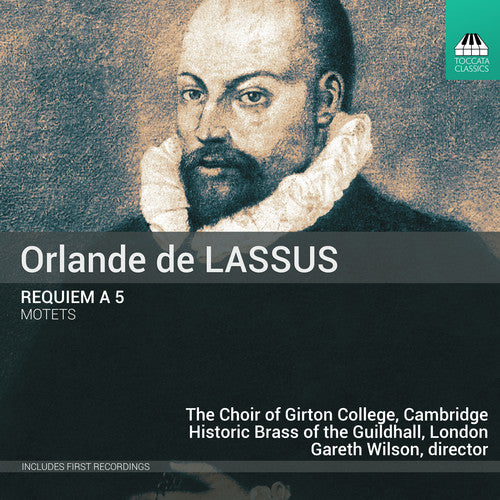 Benett / Lassus / Cambridge the Choir of Girton: Orlande de Lassus: Requiem a 5 Motets