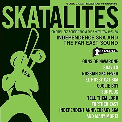 Skatalites: Skatalites: Independence Ska & The Far East Sound