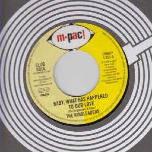 Ringleaders: Baby What Has Happened To Our Love / I'd Like To