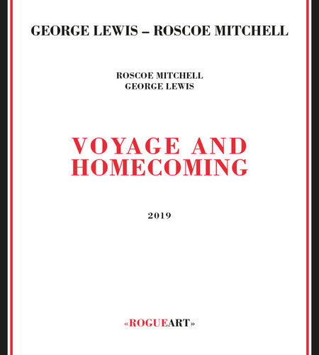 Lewis, George / Mitchell, Roscoe: Voyage And Homecoming