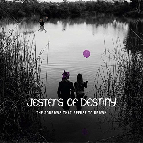 Jesters of Destiny: Sorrows That Refuse To Drown