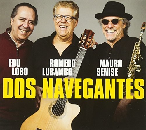 Lobo, edu / Lubambo, Romero / Senise, Mauro: Dos Navegantes