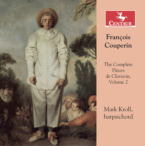 Couperin / Kroll: Francois Couperin: The Complete Pieces de Clavecin, Vol. 2