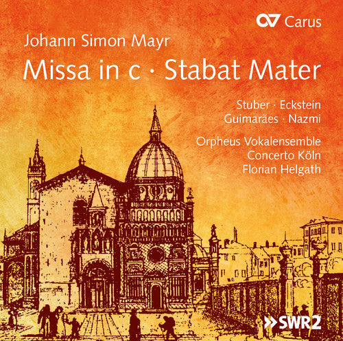 Mayr / Koln / Helgath / Guimaraes / Nazmi: Johann Simon Mayr: Missa in C - Stabat Mater