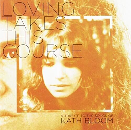 Loving Takes This Course: A Tribute to the Songs: Loving Takes This Course: A Tribute To The Songs