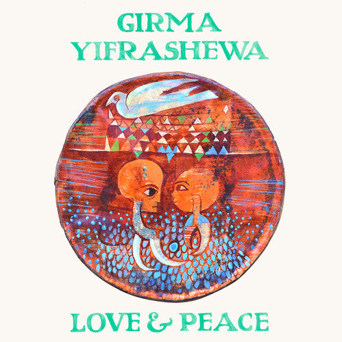 Yifrashewa, Girma: LOVE & PEACE