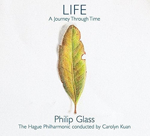 Glass / Hague Philharmonic: Glass: Life - A Journey Through Time