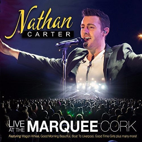 Carter, Nathan: Nathan Carter Live At The Marquee Cork