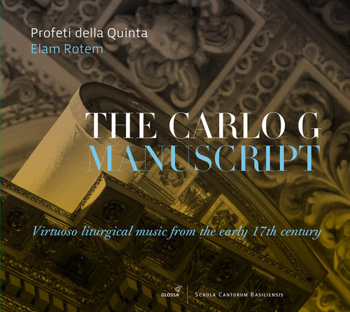 Anonymous / Carlo G. / Giacobbi / Quinta /Rotem: The Carlo G Manuscript Virtuoso Liturgical Music from the Early 17th