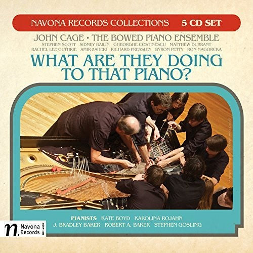 Bailin / Baker / Cage / Boyd / Gosling: What Are They Doing To That Piano