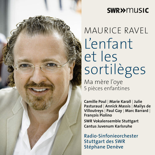 Ravel / Deneve / Massis / Gay / Barrard: Maurice Ravel: L'enfant et les sortileges