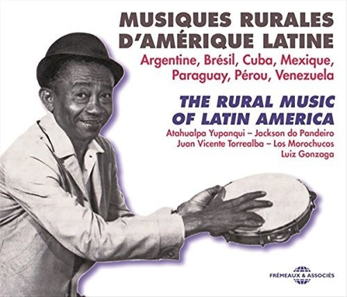 Traditional / Parra, Violeta / Yupanqui, Atahualpa: The Rural Music of Latin America