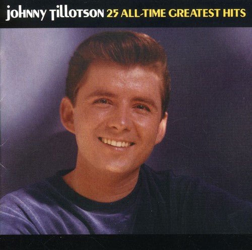 Tillotson, Johnny: 25 All-Time Greatest Hits