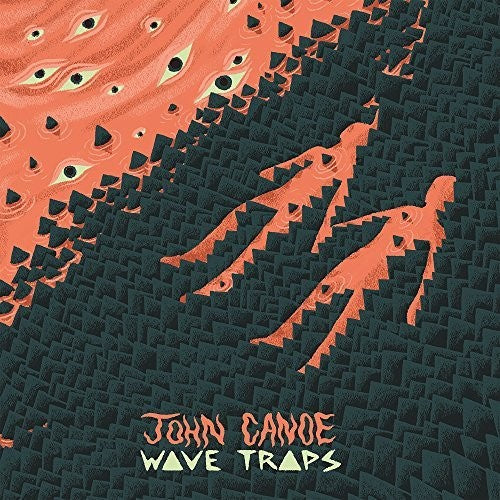 Canoe, John: Wave Traps