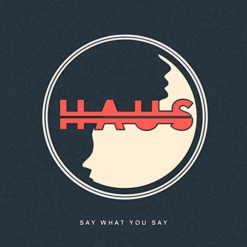 Haus: Say What You Say