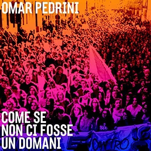 Pedrini, Omar: Come Se Non Ci Fosse Un Domani