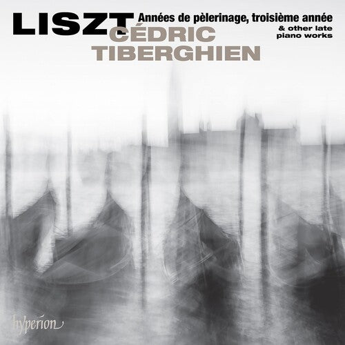 Tiberghien, Cedric: Liszt: Annees De Pelerinage Troisiem Annee