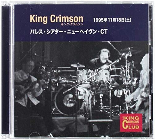 King Crimson: Collector's Club 1995.11.18 Palace Theatre New Haven Ct