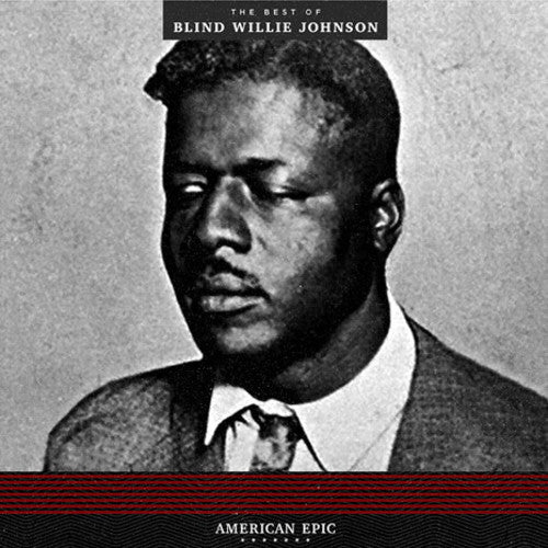 Johnson, Blind Willie: American Epic: The Best Of Blind Willie Johnson