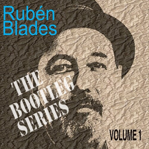 Blades, Ruben: Bootleg Series 1