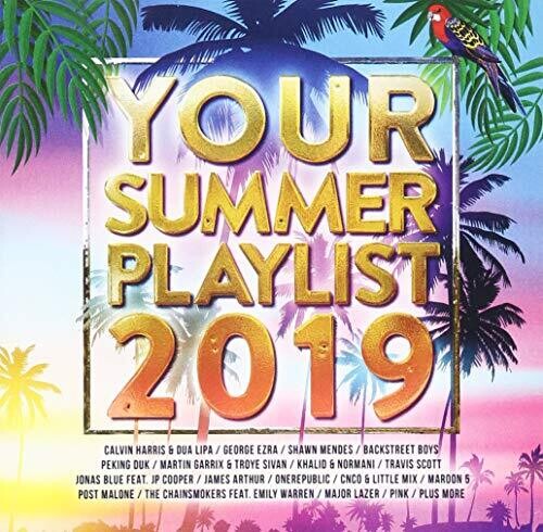 Your Summer Playlist 2019 / Various: Your Summer Playlist 2019 / Various