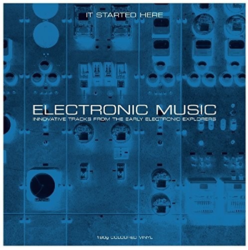 Electronic Music It Started Here / Various: Electronic Music It Started Here / Various