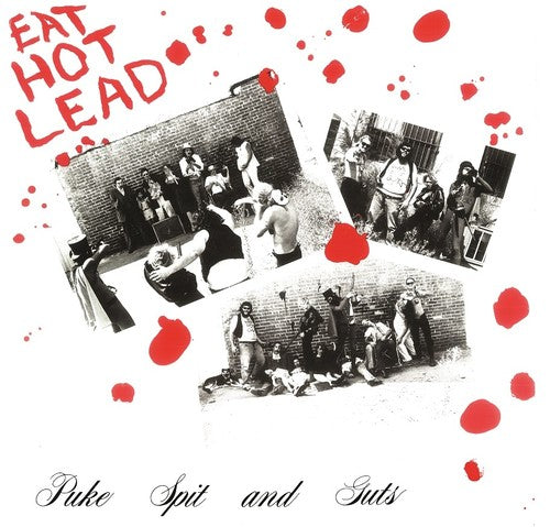 Puke Spit & Guts: Eat Hot Lead