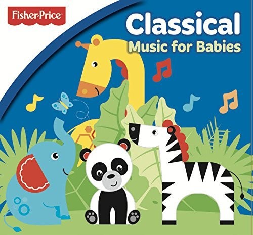 Fisher Price: Classical Music for Babies: Fisher Price: Classical Music For Babies