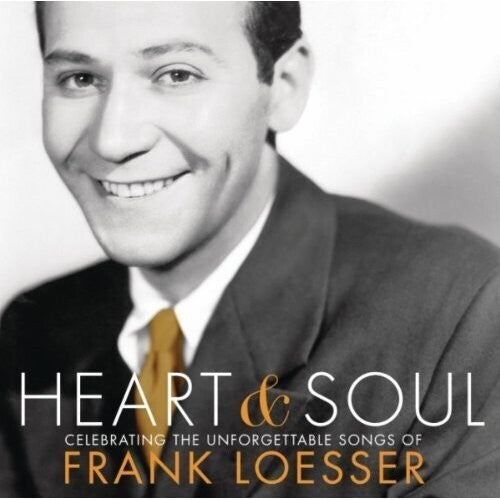 Loesser, Frank /: Heart & Soul: Celebrating