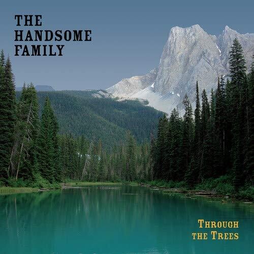 Handsome Family: Through The Trees: 20th Anniversary Edition