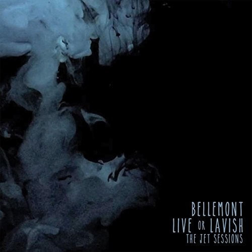 Bellemont: Live Or Lavish: Jet Sessions