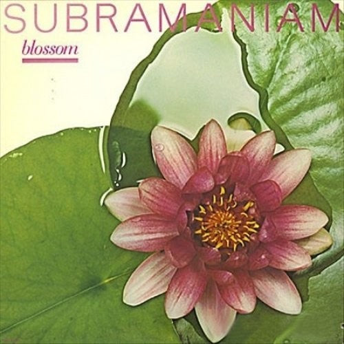 Subramaniam: Blossom