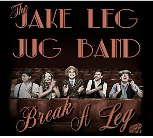 Jake Leg Jug Band: Break A Leg